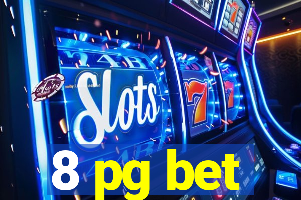 8 pg bet